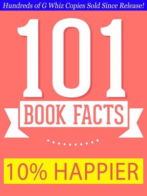 cover image of 10% Happier--101 Amazing Facts You Didn't Know